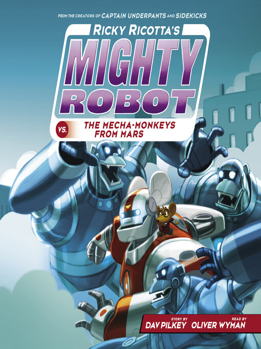 Title details for Ricky Ricotta's Mighty Robot vs. the Mecha-Monkeys from Mars (Ricky Ricotta's Mighty Robot #4) by Dav Pilkey - Available